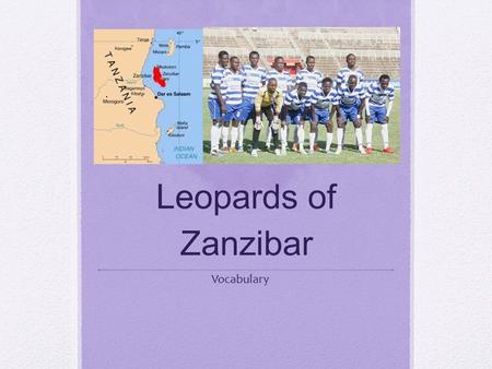 Leopards of Zanzibar Vocabulary. Vocabulary To Know: Algae- Simple organisms that live in oceans, lakes, rivers, ponds, and moist soil. Coral- A limestone.