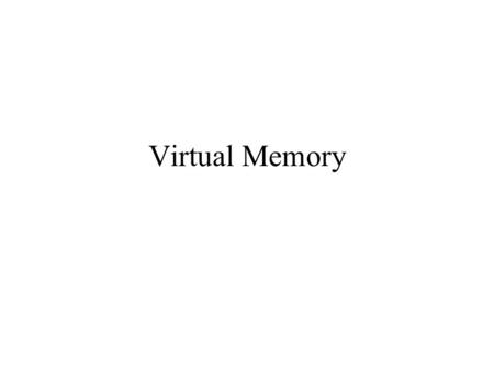 Virtual Memory. DRAM as cache What about programs larger than DRAM? When we run multiple programs, all must fit in DRAM! Add another larger, slower level.