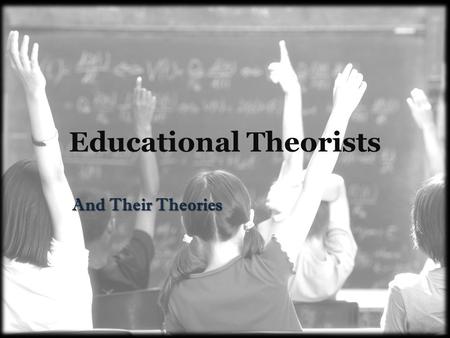 Educational Theorists