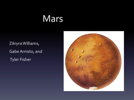 Mars Zikiyra Williams, Gabe Arnisto, and Tyler Fisher.