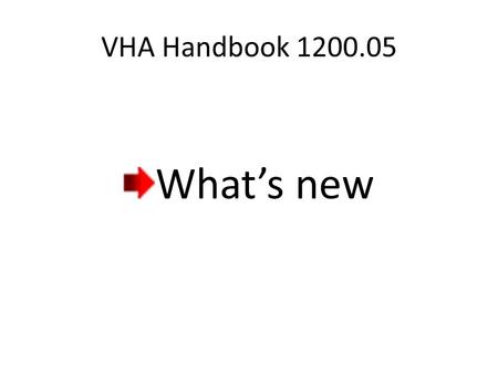 VHA Handbook 1200.05 What’s new. General Requirements for Informed Consent A Legally Authorized Representative may not always qualify as a ‘personal representative’