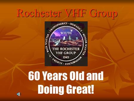 Rochester VHF Group 60 Years Old and Doing Great!