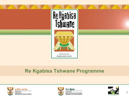 1 Re Kgabisa Tshwane Programme. 2 Background October 1997 Cabinet decision that Departments headquarters must locate in the inner city of Tshwane June.
