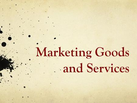 Marketing Goods and Services