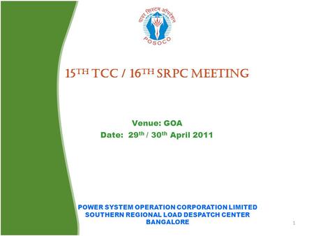 15th Tcc / 16th srpc meeting Venue: GOA Date: 29th / 30th April 2011