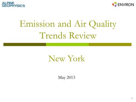 1 Emission and Air Quality Trends Review New York May 2013.