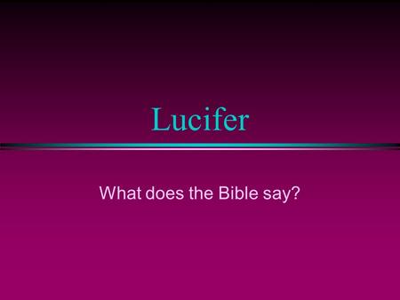 Lucifer What does the Bible say?.
