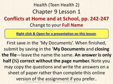 Health (Teen Health 2) Chapter 9 Lesson 1 Conflicts at Home and at School, pp. 242-247 Change to your Full Name First save in the ‘My Documents’. When.