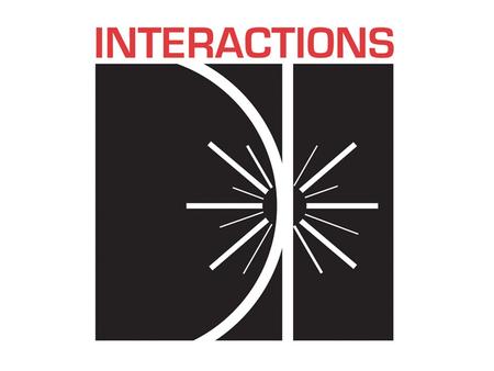 About Interactions Interactions is an organization for particle physics laboratories. Its purpose is to support communication and education about international.