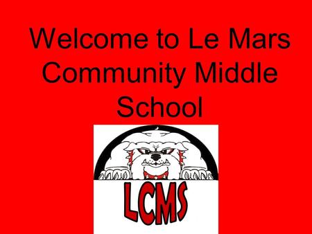 Welcome to Le Mars Community Middle School. Middle School- A Time of Great Change Time of great transition from an elementary child to a young adult in.