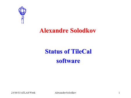 24/06/03 ATLAS WeekAlexandre Solodkov1 Status of TileCal software.