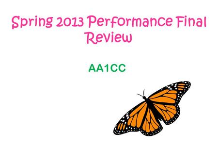 Spring 2013 Performance Final Review AA1CC. Format: 2 Questions Skills Needed: - Line of Best fit -Also known as a ______________ ______ -Properties of.