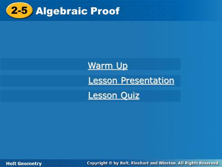 2-5 Algebraic Proof Warm Up Lesson Presentation Lesson Quiz