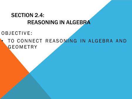Section 2.4: Reasoning in Algebra