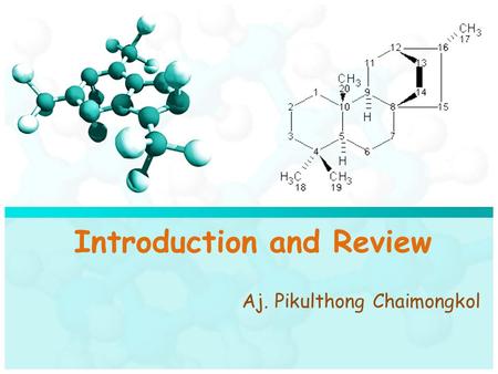 Introduction and Review Aj. Pikulthong Chaimongkol.