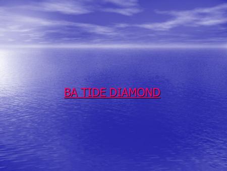 BA TIDE DIAMOND. Current = the horizontal movement of a body of water. Causes: Gravitational effects of sun and moon Heating and cooling of Earth’s.