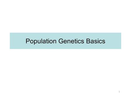 1 Population Genetics Basics. 2 Terminology review Allele Locus Diploid SNP.