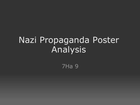 Nazi Propaganda Poster Analysis 7Ha 9. 1.What are the main colors used in the poster? Red Blue White Yellow.