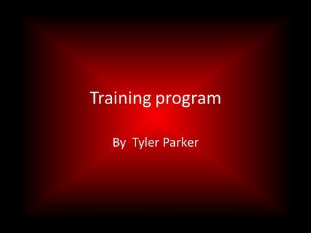 Training program By Tyler Parker. DAY ONE Warm up, stretch arms & legs 10 minutes, and walk for 5 minutes. Workout, run 2 miles in 20 minutes(50%), 100.