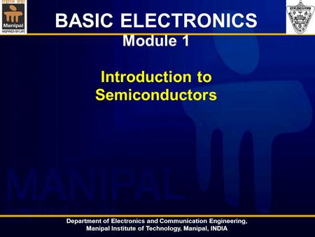 BASIC ELECTRONICS Module 1 Introduction to Semiconductors