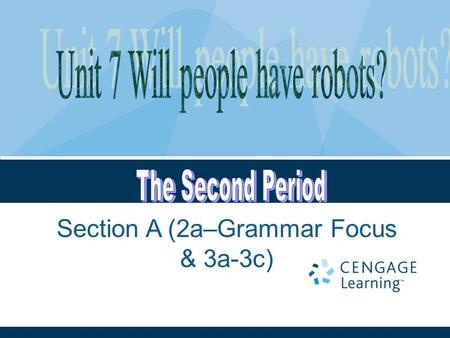 Section A (2a–Grammar Focus & 3a-3c). Aims and language points: Teaching aims （教学目标） 1. 学会用 will 预测将来的生活。 2. 预测未来生活的发展趋势，对未来充满信心和希望。 3. 本节课旨在愉快的学习交流环境，通过听、说来培养学生.