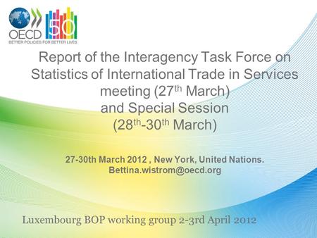 Report of the Interagency Task Force on Statistics of International Trade in Services meeting (27 th March) and Special Session (28 th -30 th March) 27-30th.