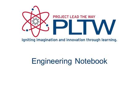 Engineering Notebook. What Is an Engineering Notebook? Why Keep an Engineering Notebook? Who Keeps an Engineering Notebook? Contents Engineering Notebook.