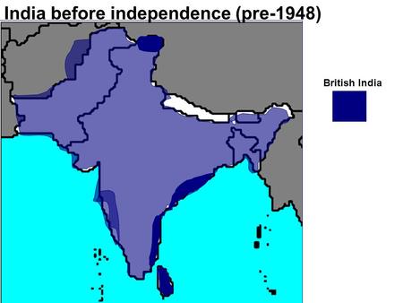 India before independence (pre-1948) British India.