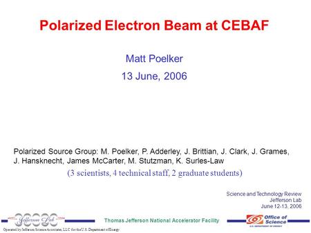 Operated by Jefferson Science Associates, LLC for the U.S. Department of Energy Thomas Jefferson National Accelerator Facility Polarized Electron Beam.