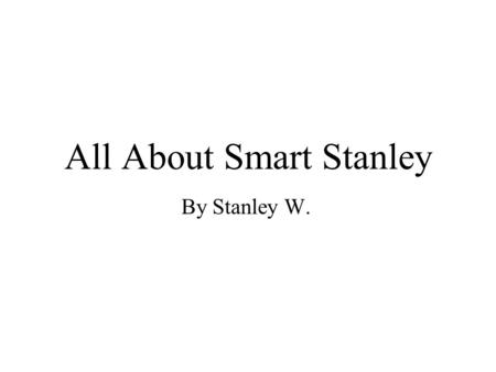 All About Smart Stanley