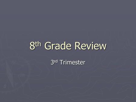 8 th Grade Review 3 rd Trimester. Immigrants and Urban Challenges ► The population of the United States grew rapidly in the early 1800s with the arrival.