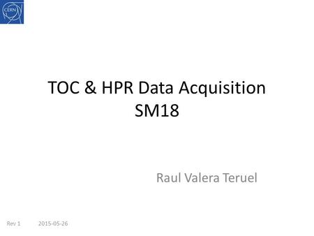 TOC & HPR Data Acquisition SM18 Raul Valera Teruel Rev 12015-05-26.