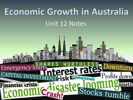 Unit 12 Notes. Gross Domestic Product GDP is the total value of all the goods and services produced in a country in one year. It tells how rich or poor.