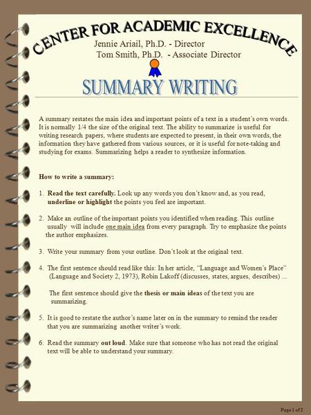 A summary restates the main idea and important points of a text in a student’s own words. It is normally 1/4 the size of the original text. The ability.