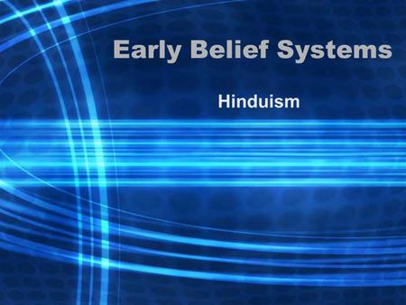 Early Belief Systems Hinduism.