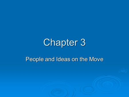 Chapter 3 People and Ideas on the Move. The Indo Europeans  Nomadic people from steppes (dry grasslands) of Russia  Indo European language (chart p.