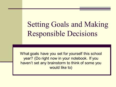 Setting Goals and Making Responsible Decisions