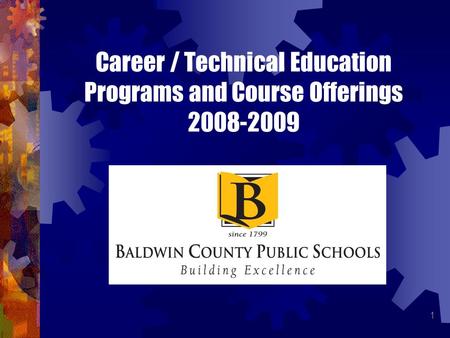 Career / Technical Education Programs and Course Offerings 2008-2009 1.