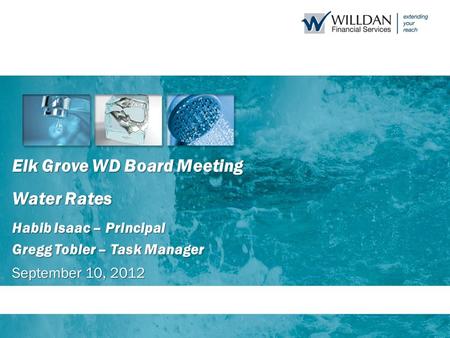 Elk Grove WD Board Meeting Water Rates Habib Isaac – Principal Gregg Tobler – Task Manager September 10, 2012.