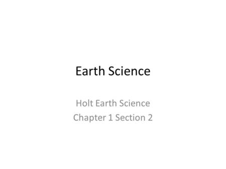 Holt Earth Science Chapter 1 Section 2