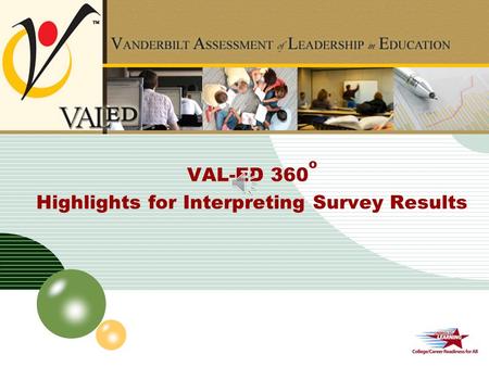VAL-ED 360o Highlights for Interpreting Survey Results