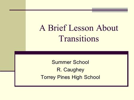 A Brief Lesson About Transitions
