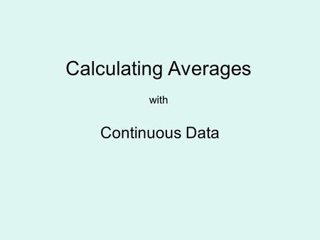 Continuous Data Calculating Averages with. A group of 50 nurses were asked to estimate a minute. The results are shown in the table. Time (seconds)Frequency.