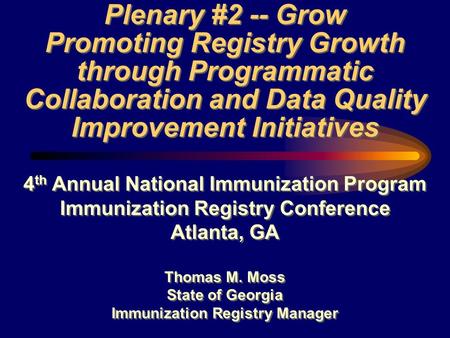 Plenary #2 -- Grow Promoting Registry Growth through Programmatic Collaboration and Data Quality Improvement Initiatives Plenary #2 -- Grow Promoting Registry.