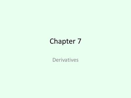 Chapter 7 Derivatives. Audax, Audacis: bold Audacious: extremely bold; fearless Audacity: boldness, daring.
