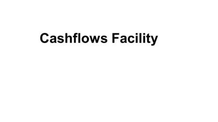 Cashflows Facility. Recommended Supplier Provides a facility to trade online and accept debit and credit card payments from customers Learning experience.