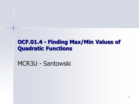 1 OCF.01.4 - Finding Max/Min Values of Quadratic Functions MCR3U - Santowski.