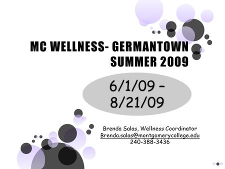 Brenda Salas, Wellness Coordinator 240-388-3436.