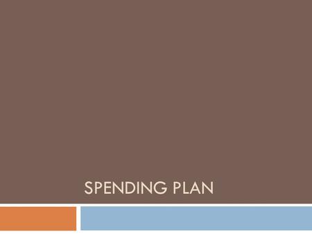 SPENDING PLAN. Spending Plan  A spending plan is a financial statement you can use to assist in money management  also known as a budget.