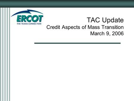 TAC Update Credit Aspects of Mass Transition March 9, 2006.